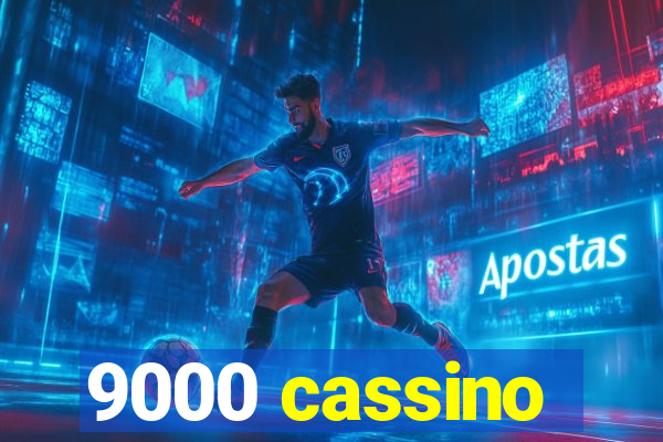 9000 cassino